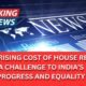 The Rising Cost of House Rent: A Challenge to India’s Progress and Equality